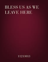 Bless Us as We Leave Here SATB choral sheet music cover